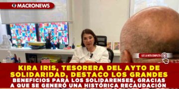 KIRA IRIS, TESORERA DEL AYTO DE SOLIDARIDAD, DESTACO LOS GRANDES BENEFICIOS PARA LOS SOLIDARENSES, GRACIAS A QUE SE GENERÓ UNA HISTÓRICA RECAUDACIÓN