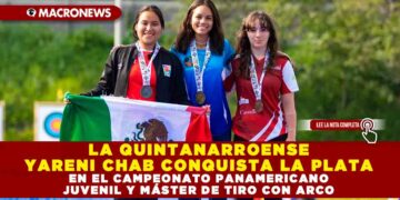 LA QUINTANARROENSE YARENI CHAB CONQUISTA LA PLATA EN EL CAMPEONATO PANAMERICANO JUVENIL Y MÁSTER DE TIRO CON ARCO