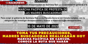 TOMA TUS PRECAUCIONES, MADRES BUSCADORAS REALIZARÁN HOY MARCHA PACÍFICA EN CANCÚN, CONOCE LA RUTA QUE HARÁN