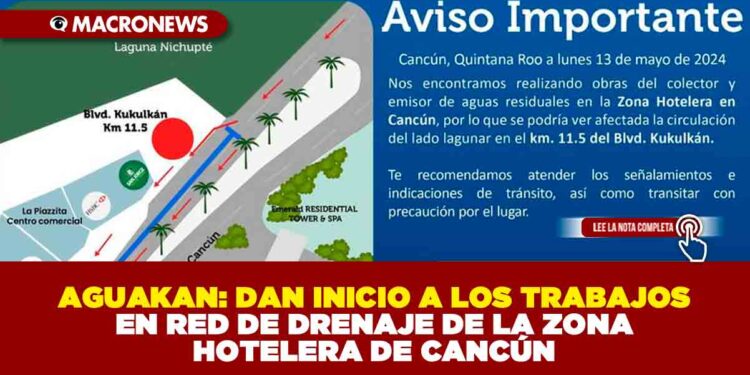 AGUAKAN: DAN INICIO A LOS TRABAJOS EN RED DE DRENAJE DE LA ZONA HOTELERA DE CANCÚN