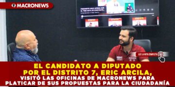 EL CANDIDATO A DIPUTADO POR EL DISTRITO 7, ERIC ARCILA, VISITÓ LAS OFICINAS DE MACRONEWS PARA PLATICAR DE SUS PROPUESTAS PARA LA CIUDADANÍA