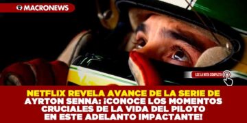 NETFLIX REVELA AVANCE DE LA SERIE DE AYRTON SENNA:¡CONOCE LOS MOMENTOS CRUCIALES DE LA VIDA DEL PILOTO EN ESTE ADELANTO IMPACTANTE!