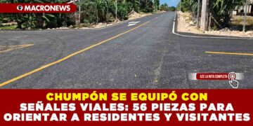 CHUMPÓN SE EQUIPÓ CON SEÑALES VIALES: 56 PIEZAS PARA ORIENTAR A RESIDENTES Y VISITANTES