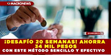 ¡DESAFÍO 20 SEMANAS! AHORRA 34 MIL PESOS CON ESTE MÉTODO SENCILLO Y EFECTIVO