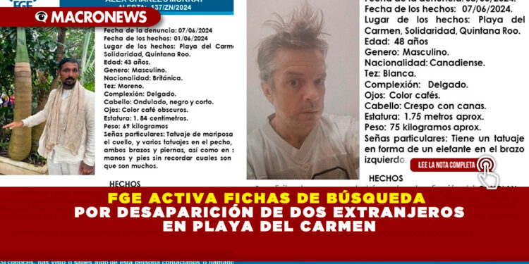 FGE ACTIVA FICHAS DE BÚSQUEDA POR DESAPARICIÓN DE DOS EXTRANJEROS EN PLAYA DEL CARMEN