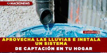 APROVECHA LAS LLUVIAS E INSTALAN UN SISTEMA DE CAPACITACIÓN EN TU HOGAR