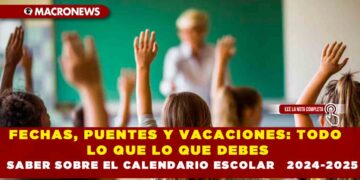 FECHAS, PUENTES Y VACACIONES: TODO LO QUE LO QUE DEBES SABER SOBRE EL CALENDARIO ESCOLAR    2024-2025