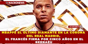 MBAPPÉ EL ÚLTIMO DIAMANTE EN LA CORONA DEL REAL MADRID, EL FRANCÉS FIRMA POR CINCO AÑOS EN EL BERNAÉU