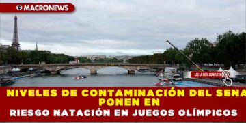 NIVELES DE CONTAMINACIÓN DEL SENA PONEN EN RIESGO NATACIÓN EN JUEGOS OLÍMPICOS
