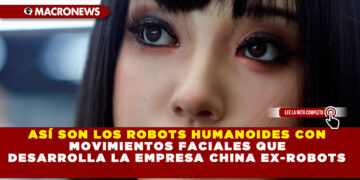 ASÍ SON LOS ROBOTS HUMANOIDES CON MOVIMIENTOS FACIALES QUE DESARROLLA LA EMPRESA CHINA EX-ROBOTS
