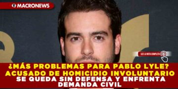 ¿MÁS PROBLEMAS PARA PABLO LYLE? ACUSADO DE HOMICIDIO INVOLUNTARIO SE QUEDA SIN DEFENSA Y ENFRENTA DEMANDA CIVIL