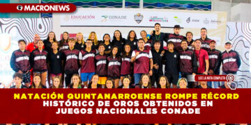 NATACIÓN QUINTANARROENSE ROMPE RÉCORD HISTÓRICO DE OROS OBTENIDOS EN JUEGOS NACIONALES CONADE