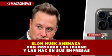 ELON MUSK AMENAZA CON PROHIBIR LOS IPHONE Y LAS MAC EN SUS EMPRESAS