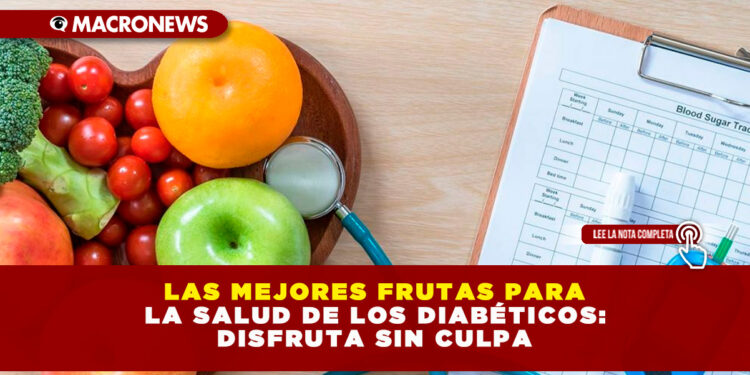 LAS MEJORES FRUTAS PARA LA SALUD DE LOS DIABÉTICOS: DISFRUTA SIN CULPA