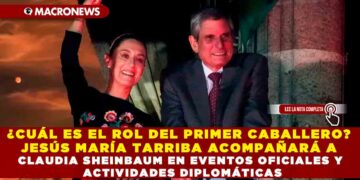 ¿CUÁL ES EL ROL DEL PRIMER CABALLERO? JESÚS MARÍA TARRIBA ACOMPAÑARÁ A CLAUDIA SHEINBAUM EN EVENTOS OFICIALES Y ACTIVIDADES DIPLOMÁTICAS