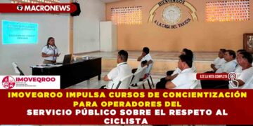 IMOVEQROO IMPULSA CURSOS DE CONCIENTIZACIÓN PARA OPERADORES DEL SERVICIO PÚBLICO SOBRE EL RESPETO AL CICLISTA