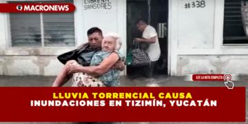 LLUVIA TORRENCIAL CAUSA INUNDACIONES EN TIZIMÍN, YUCATÁN