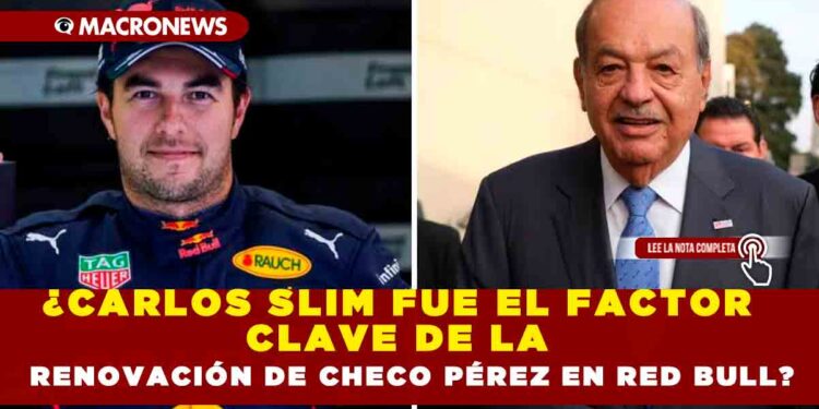 ¿CARLOS SLIM FUE EL FACTOR CLAVE DE LA RENOVACIÓN DE CHECO PÉREZ EN RED BULL?