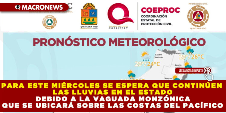 PARA ESTE MIÉRCOLES SE ESPERA QUE CONTINÚEN LAS LLUVIAS EN EL ESTADO DEBIDO A LA VAGUADA MONZÓNICA QUE SE UBICARÁ SOBRE LAS COSTAS DEL PACÍFICO