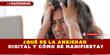 ¿QUÉ ES LA ANSIEDAD DIGITAL Y CÓMO SE MANIFIESTA?