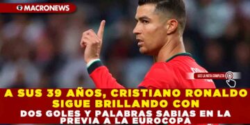 A SUS 39 AÑOS, CRISTIANO RONALDO SIGUE BRILLANDO CON DOS GOLES Y PALABRAS SABIAS EN LA PREVIA A LA EUROCOPA