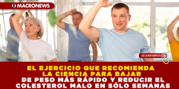 EL EJERCICIO QUE RECOMIENDA LA CIENCIA PARA BAJAR DE PESO MÁS RÁPIDO Y REDUCIR EL COLESTEROL MALO EN SÓLO SEMANAS