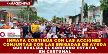INMAYA CONTINÚA CON LAS ACCIONES CONJUNTAS CON LAS BRIGADAS DE AYUDA QUE REALIZA EL GOBIERNO ESTATAL EN CHETUMAL