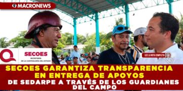 SECOES GARANTIZA TRANSPARENCIA EN ENTREGA DE APOYOS DE SEDARPE A TRAVÉS DE LOS GUARIANES DEL CAMPO