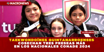 TAEKWONDOÍNES QUINTANARROENSES COSECHAN TRES PRESEAS MÁS EN LOS NACIONALES CONADE 2024