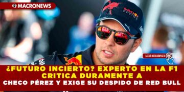 ¿FUTURO INCIERTO? EXPERTO EN LA F1 CRITICA DURAMENTE A CHECO PÉREZ Y EXIGE SU DESPIDO DE RED BULL