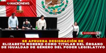 SE APRUEBA DESIGNACIÓN DE ELIZABETH MORENO COMO TITULAR DEL ÓRGANO DE IGUALDAD DE GÉNERO DEL PODER LEGISLATIVO