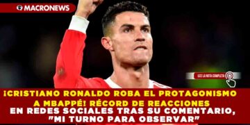 ¡CRISTIANO RONALDO ROBA EL PROTAGONISMO A MBAPPÉ! RÉCORD DE REACCIONES EN REDES SOCIALES TRAS SU COMENTARIO, «MI TURNO PARA OBSERVAR»