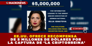 EE.UU. OFRECE RECOMPENSA DE 5 MILLONES DE DÓLARES POR LA CAPTURA DE ‘LA CRIPTORREINA’
