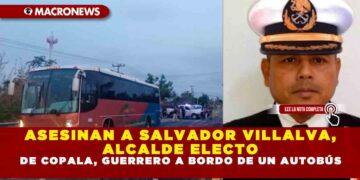 ASESINAN A SALVADOR VILLALVA, ALCALDE ELECTO DE COPALA, GUERRERO A BORDO DE UN AUTOBÚS