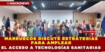 MARRUECOS DISCUTE ESTRATEGIAS PARA AMPLEAR EL ACCESO A TECNOLOGÍAS SANITARIAS