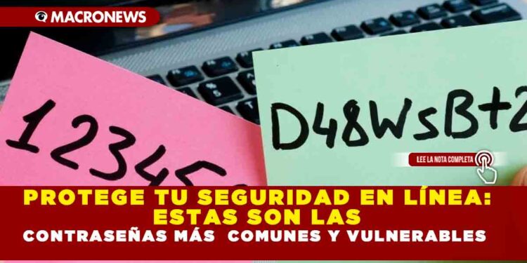 PROTEGE TU SEGURIDAD EN LÍNEA: ESTAS SON LAS CONTRASEÑAS MÁS  COMUNES Y VULNERABLES