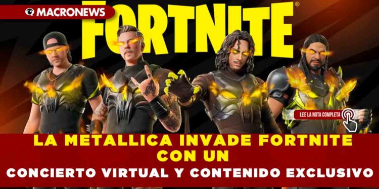 LA METALLICA INVADE FORTNITE CON UN CONCIERTO VIRTUAL Y CONTENIDO EXCLUSIVO
