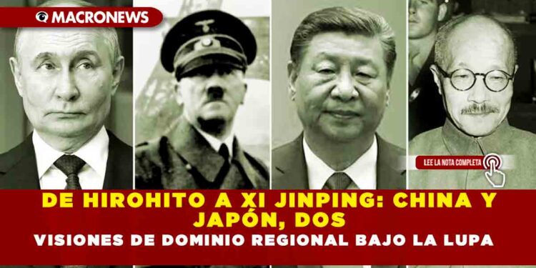 DE HIROHITO A XI JINPING: CHINA Y JAPÓN, DOS VISIONES DE DOMINIO REGIONAL BAJO LA LUPA