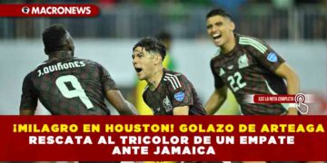 ¡MILAGRO EN HOUSTON! GOLAZO DE ARTEAGA RESCATA AL TRICOLOR DE UN EMPATE ANTE JAMAICA