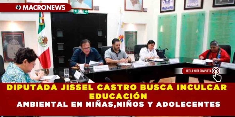 DIPUTADA JISSEL CASTRO BUSCA INCULCAR EDUCACIÓN AMBIENTAL EN NIÑAS,NIÑOS Y ADOLECENTES