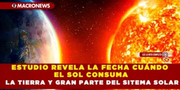 ESTUDIO REVELA LA FECHA CUÁNDO EL SOL CONSUMA LA TIERRA Y GRAN PARTE DEL SITEMA SOLAR
