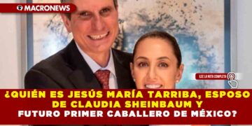 ¿QUIÉN ES JESÚS MARÍA TARRIBA, ESPOSO DE CLAUDIA SHEINBAUM Y FUTURO PRIMER CABALLERO DE MÉXICO?