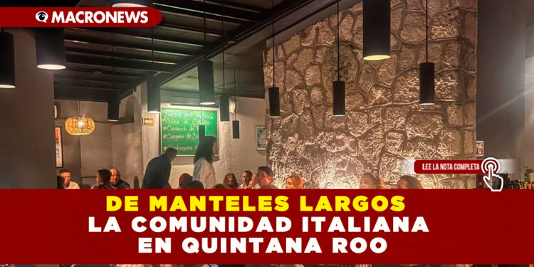 DE MANTELES LARGOS LA COMUNIDAD ITALIANA EN QUINTANA ROO