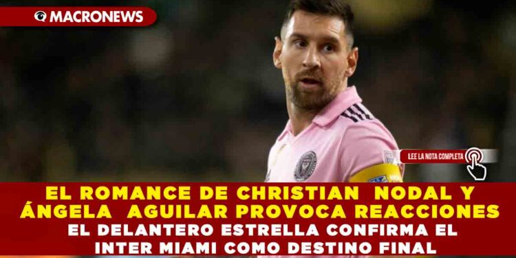 LA CARRERA DE MESSI EN LA LIGA MLS OCUPA UN LUGAR CENTRAL Y  EL DELANTERO ESTRELLA CONFIRMA EL INTER MIAMI COMO DESTINO FINAL