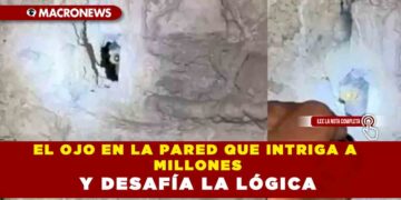 EL OJO EN LA PARED QUE INTRIGA A MILLONES Y DESAFÍA LA LÓGICA
