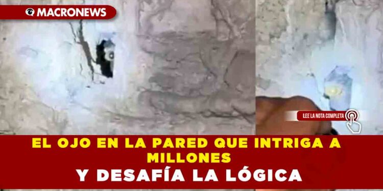 EL OJO EN LA PARED QUE INTRIGA A MILLONES Y DESAFÍA LA LÓGICA