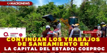 CONTINÚAN LOS TRABAJOS DE SANEAMIENTO EN LA CAPITAL DEL ESTADO: COEPROC