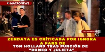 ZENDAYA ES CRÍTICADA POR IGNORA A FANS DE TOM HOLLAND TRAS FUNCIÓN DE  «ROMEO Y JULIETA»