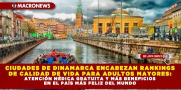 CIUDADES DE DINAMARCA ENCABEZAN RANKINGS DE CALIDAD DE VIDA PARA ADULTOS MAYORES: ATENCIÓN MÉDICA GRATUITA Y MÁS BENEFICIOS EN EL PAÍS MÁS FELIZ DEL MUNDO