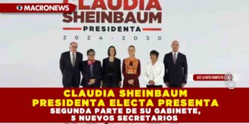 CLAUDIA SHEINBAUM PRESIDENTA ELECTA PRESENTA SEGUNDA PARTE DE SU GABINETE, 5 NUEVOS SECRETARIOS